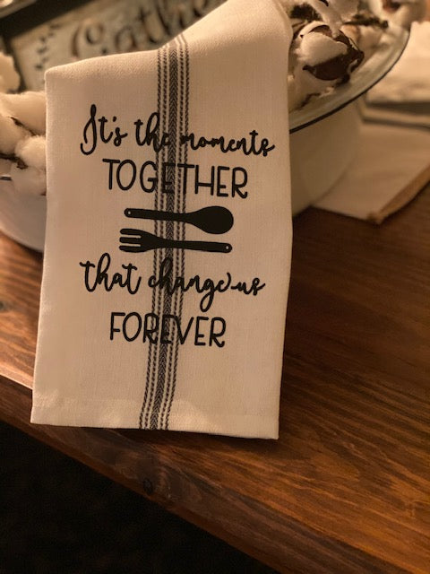 It's The Moments Together Tea Towel
